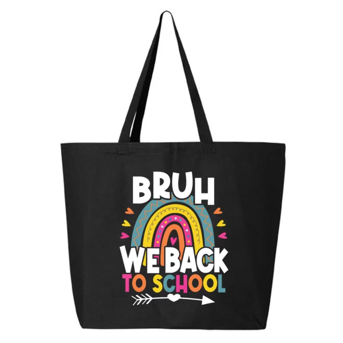 Bruh We Back Teachers Back To School Bruh We Back 25L Jumbo Tote