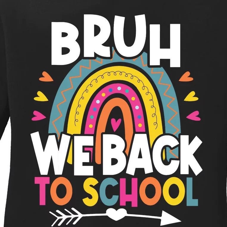 Bruh We Back Teachers Back To School Bruh We Back Ladies Long Sleeve Shirt