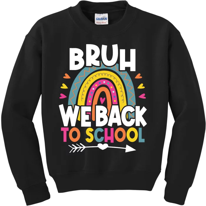 Bruh We Back Teachers Back To School Bruh We Back Kids Sweatshirt