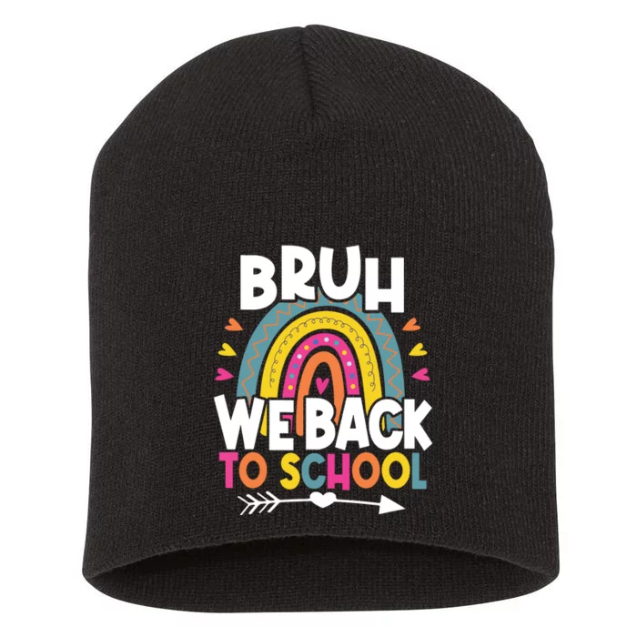 Bruh We Back Teachers Back To School Bruh We Back Short Acrylic Beanie