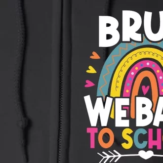 Bruh We Back Teachers Back To School Bruh We Back Full Zip Hoodie