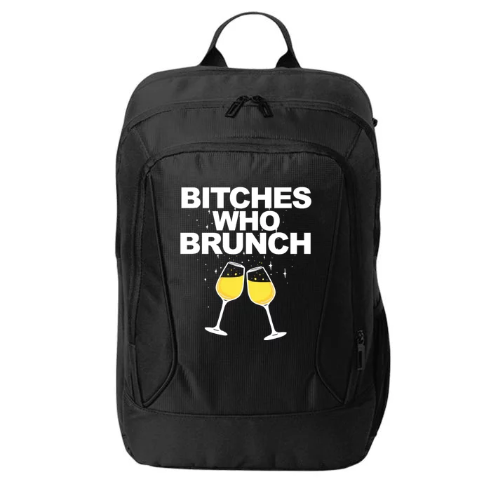 Bitches Who Brunch Funny Mimosa's Sunday Brunch Gift City Backpack