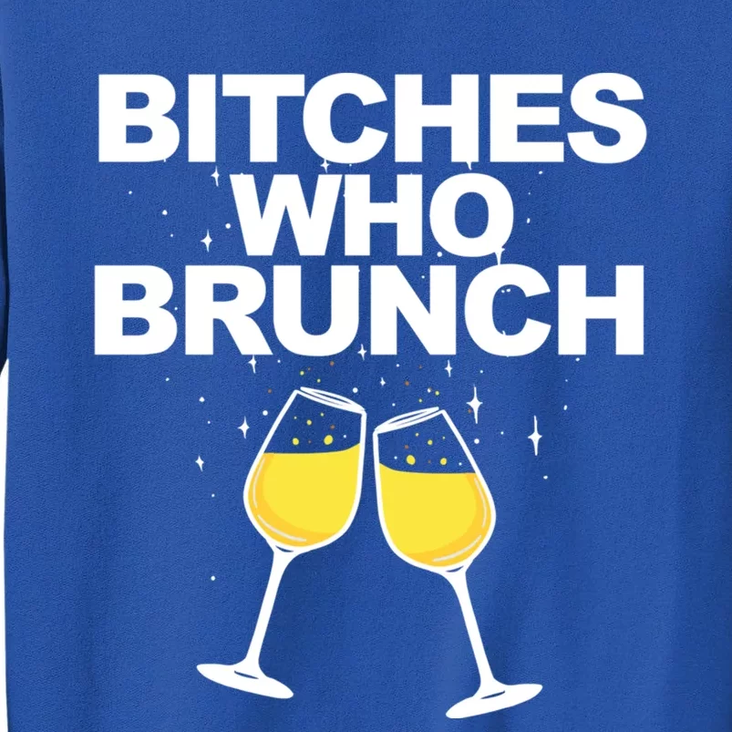 Bitches Who Brunch Funny Mimosa's Sunday Brunch Gift Sweatshirt