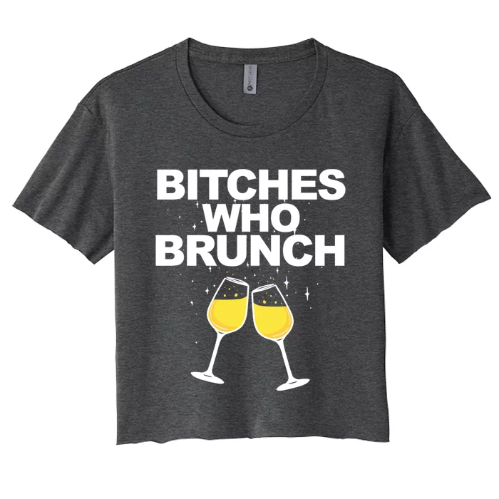 Bitches Who Brunch Funny Mimosa's Sunday Brunch Gift Women's Crop Top Tee