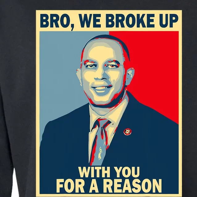 Bro We Broke Up With You For A Reason Cropped Pullover Crew