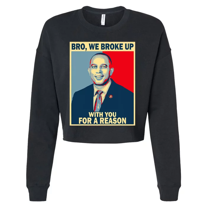 Bro We Broke Up With You For A Reason Cropped Pullover Crew