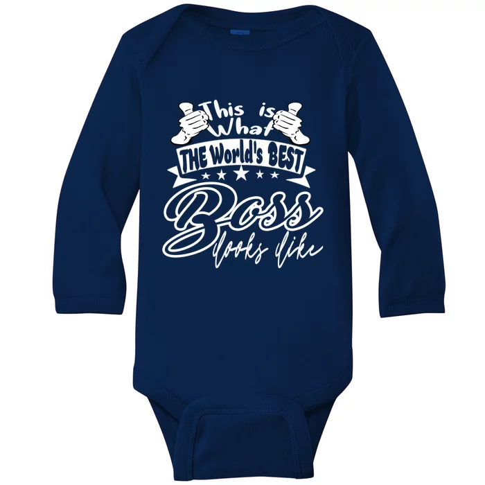 Boss World's Best Boss Looks Like Boss Appreciation Day Great Gift Baby Long Sleeve Bodysuit