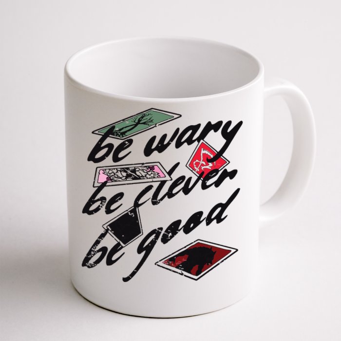 Be Wary Be Clever Be Good Front & Back Coffee Mug