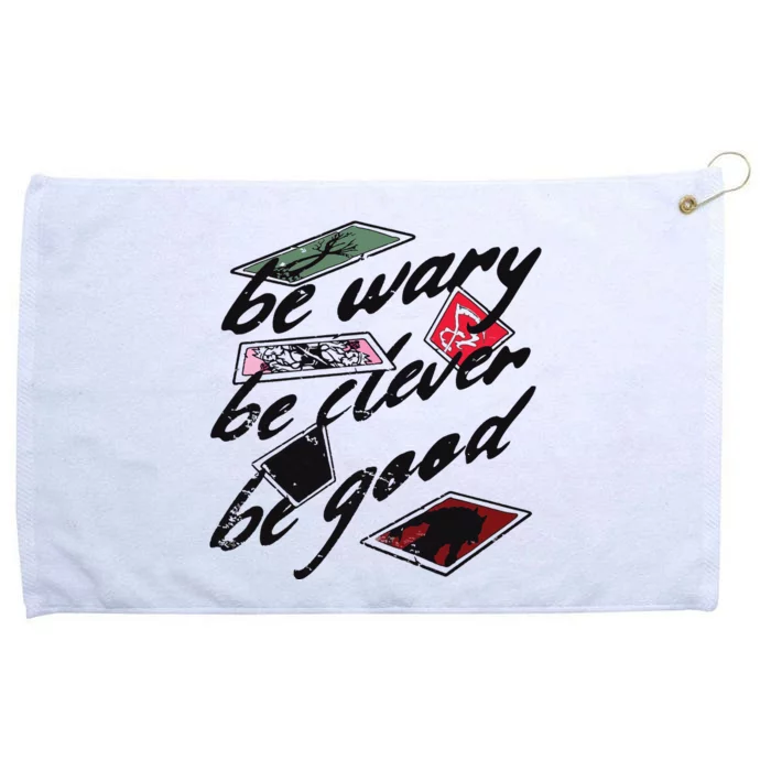 Be Wary Be Clever Be Good Grommeted Golf Towel