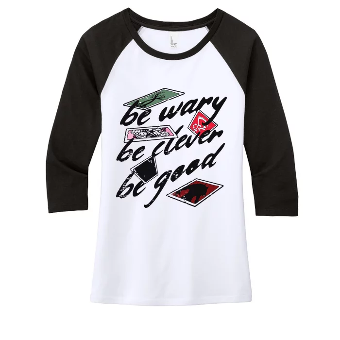 Be Wary Be Clever Be Good Women's Tri-Blend 3/4-Sleeve Raglan Shirt