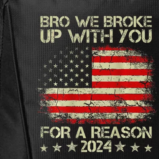 Bro We Broke Up With You For A Reason America Flag City Backpack