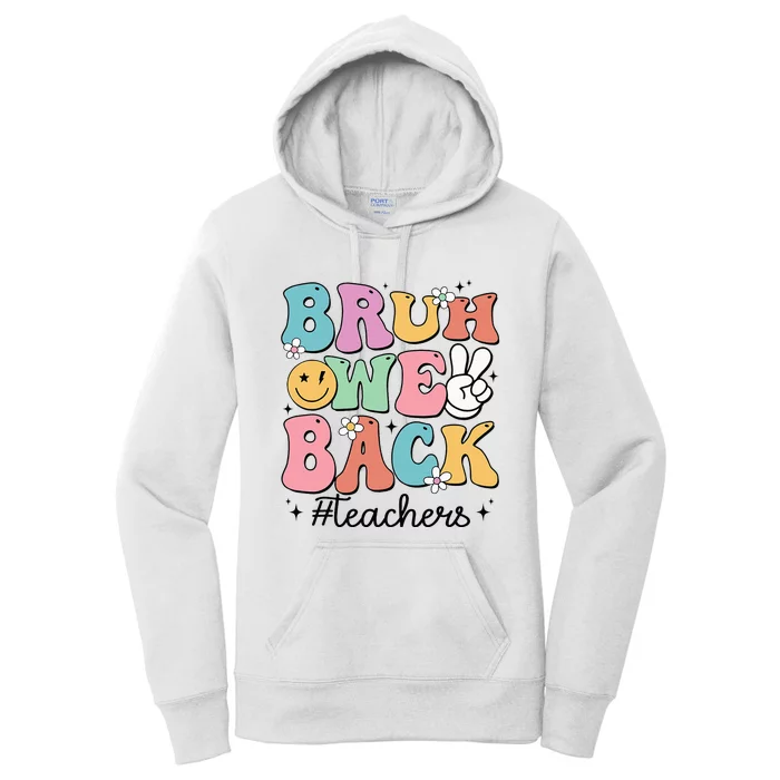 Bruh We Back Teachers Back To School Groovy Funny Women's Pullover Hoodie