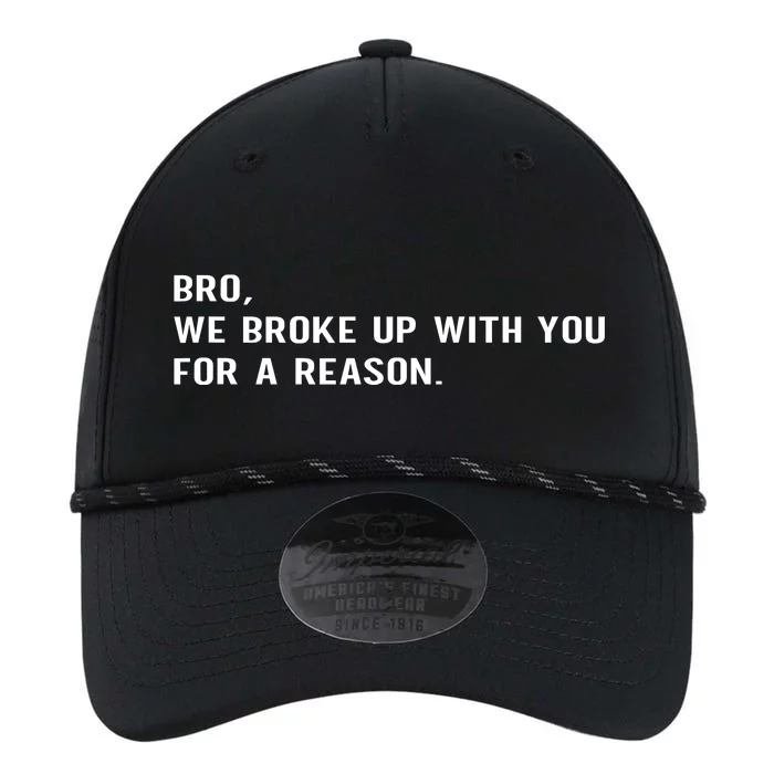 Bro We Broke Up With You For A Reason Performance The Dyno Cap