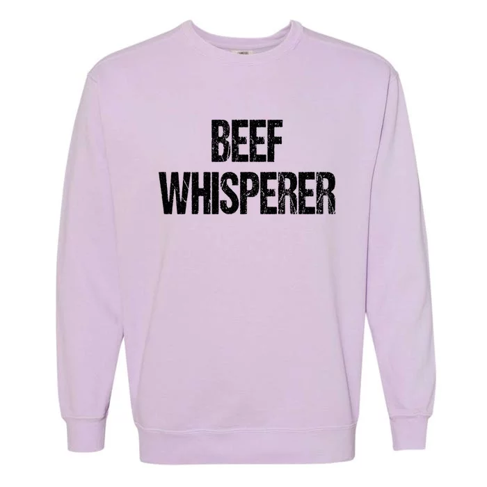 Beef Whisperer Bbq Grill Barbecue Meaningful Gift Garment-Dyed Sweatshirt