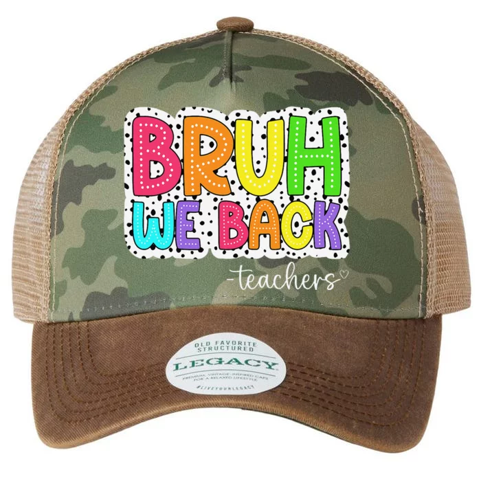 Bruh We Back Teachers First Day Of School Back To School Legacy Tie Dye Trucker Hat