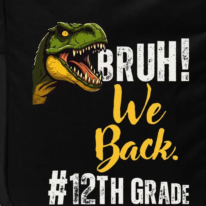 Bruh We Back 12th Grade Dinosaur Lovers Impact Tech Backpack