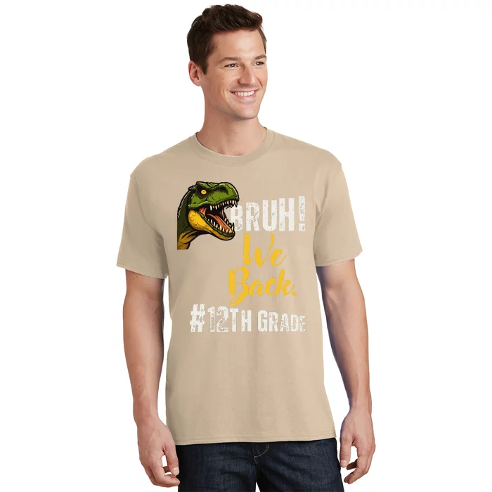 Bruh We Back 12th Grade Dinosaur Lovers T-Shirt