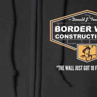 Border Wall Construction Co. Trump Build The Wall Full Zip Hoodie