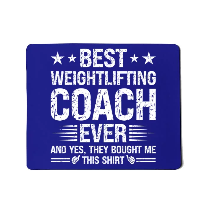 Best Weightlifting Coach Ever Funny Weightlifting Coach Gift Mousepad