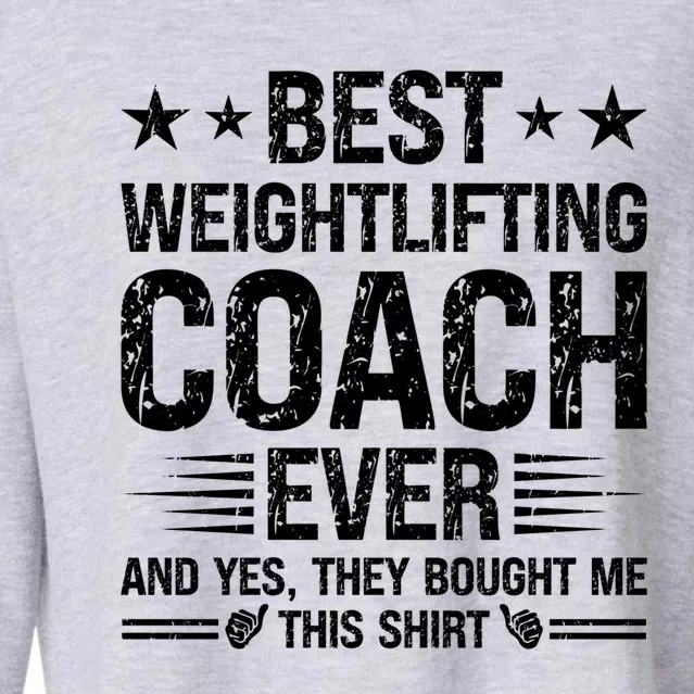 Best Weightlifting Coach Ever Funny Weightlifting Coach Gift Cropped Pullover Crew