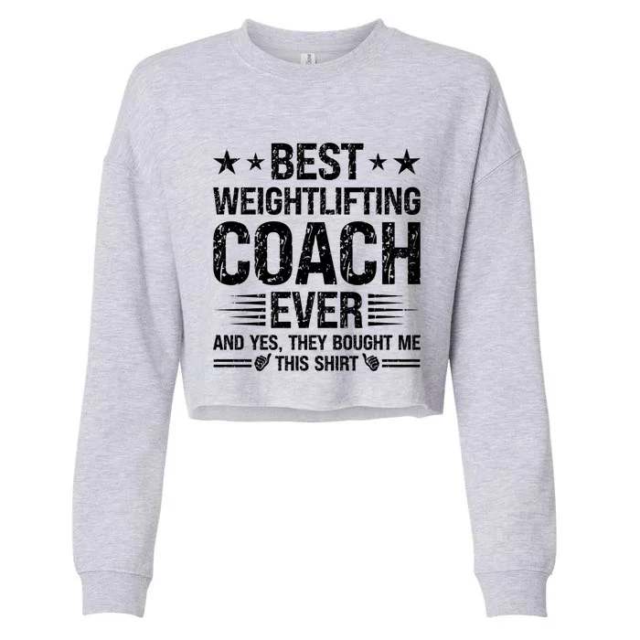 Best Weightlifting Coach Ever Funny Weightlifting Coach Gift Cropped Pullover Crew