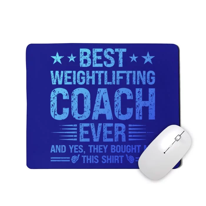 Best Weightlifting Coach Ever Funny Weightlifting Coach Gift Mousepad