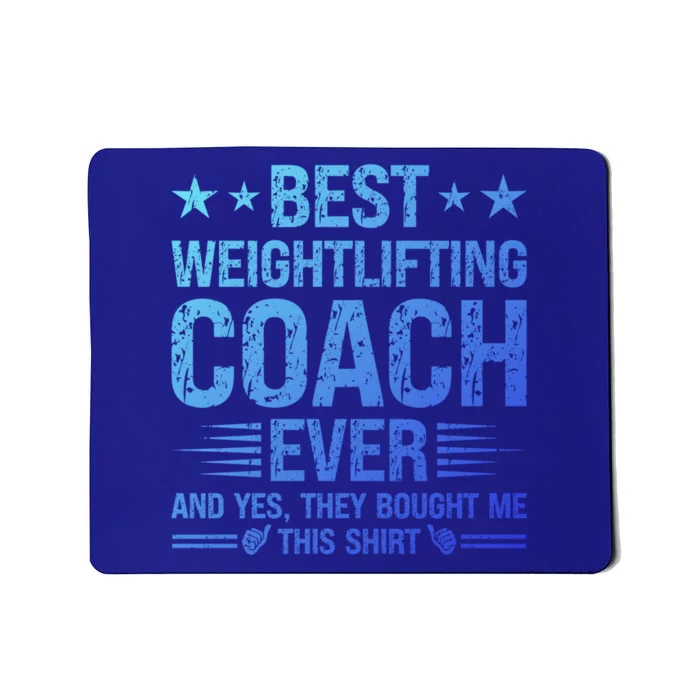 Best Weightlifting Coach Ever Funny Weightlifting Coach Gift Mousepad