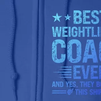 Best Weightlifting Coach Ever Funny Weightlifting Coach Gift Full Zip Hoodie