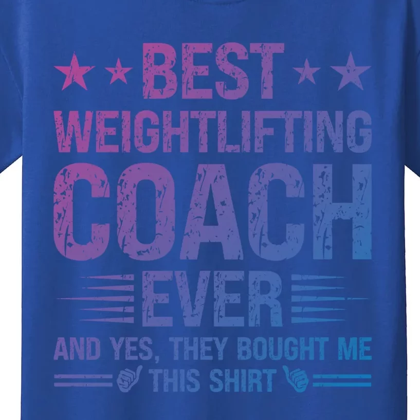 Best Weightlifting Coach Ever Funny Weightlifting Coach Gift Kids T-Shirt