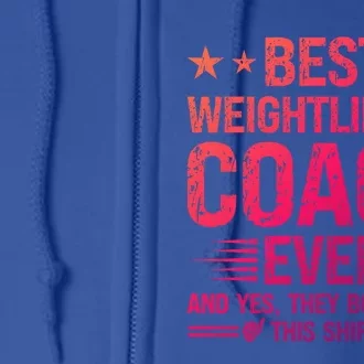 Best Weightlifting Coach Ever Funny Weightlifting Coach Gift Full Zip Hoodie