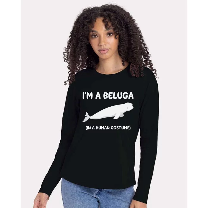 Beluga Whale Costume I'm A Beluga In A Human Costume Funny Womens Cotton Relaxed Long Sleeve T-Shirt