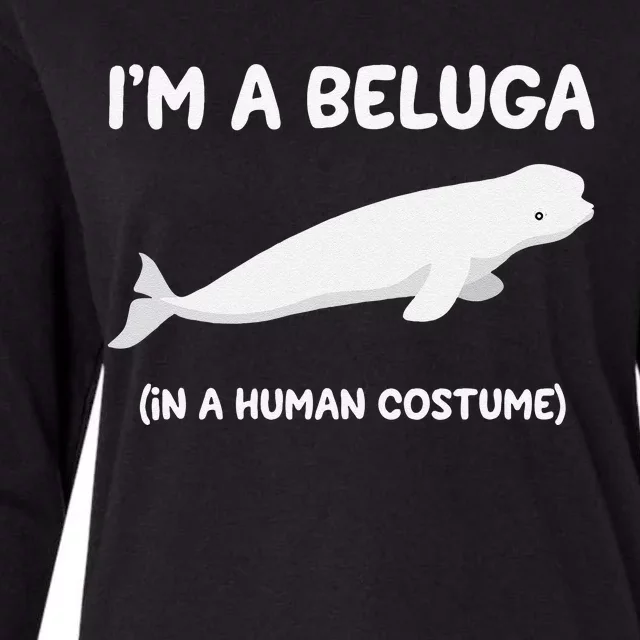 Beluga Whale Costume I'm A Beluga In A Human Costume Funny Womens Cotton Relaxed Long Sleeve T-Shirt