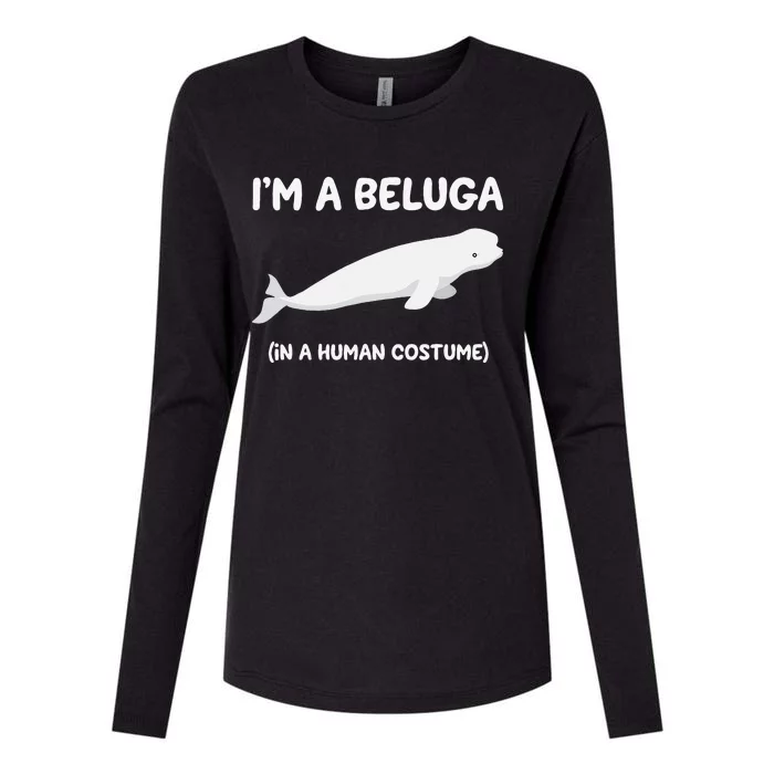 Beluga Whale Costume I'm A Beluga In A Human Costume Funny Womens Cotton Relaxed Long Sleeve T-Shirt