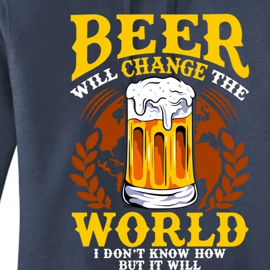 Beer Will Change The World I Don't Know How But It Will Gift Women's Pullover Hoodie