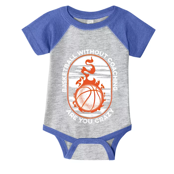 Basketball Without Coaching Meaningful Gift Basketballer Basketball Coach Great Infant Baby Jersey Bodysuit