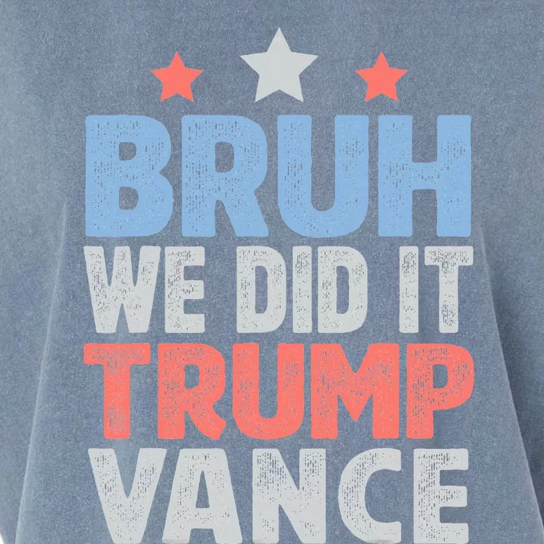 Bruh We Did It Trump Vance 2024 Garment-Dyed Women's Muscle Tee