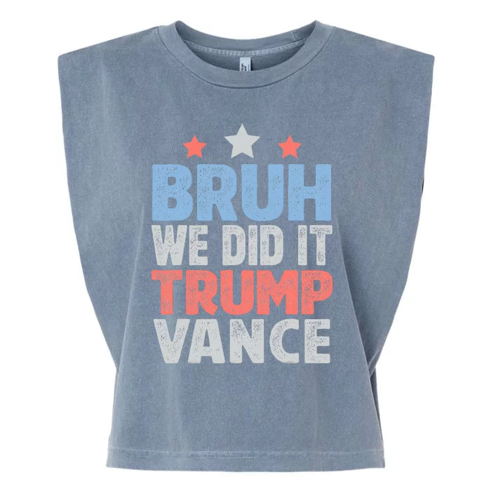 Bruh We Did It Trump Vance 2024 Garment-Dyed Women's Muscle Tee