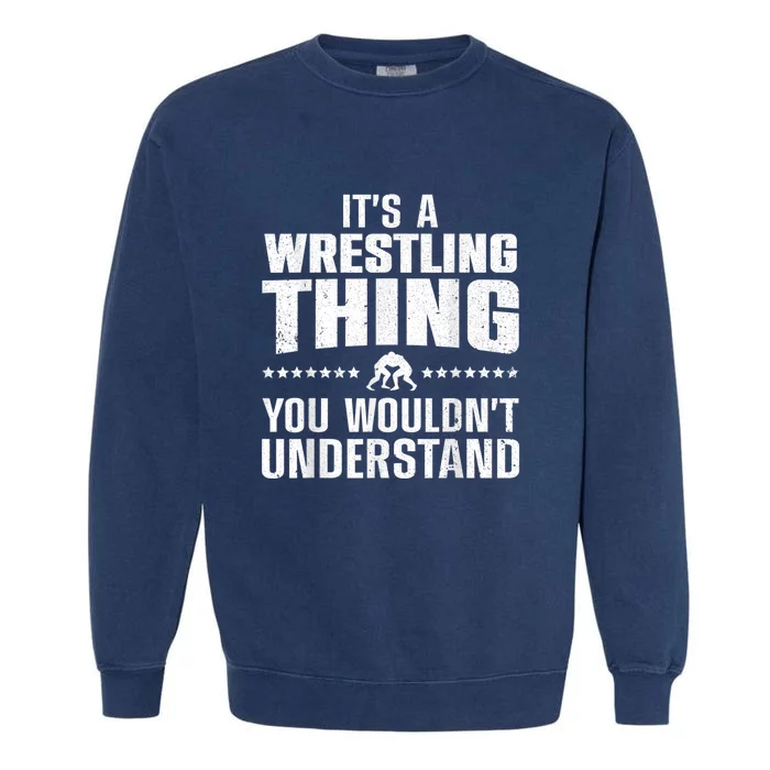 Best Wrestling Design Wrestle Wrestler Garment-Dyed Sweatshirt