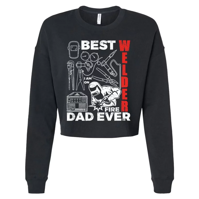 Best Welder Dad Ever Cropped Pullover Crew