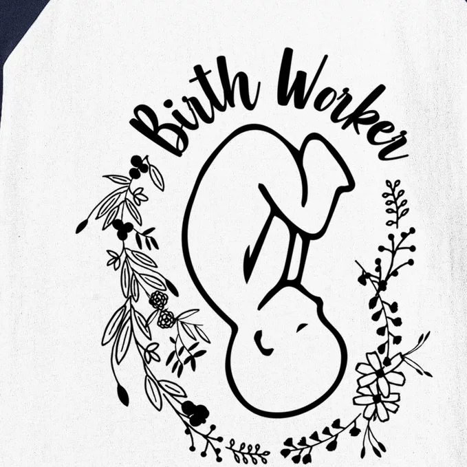 Birth Worker Doula Midwife Childbirth Educator Birth Coach Gift Baseball Sleeve Shirt