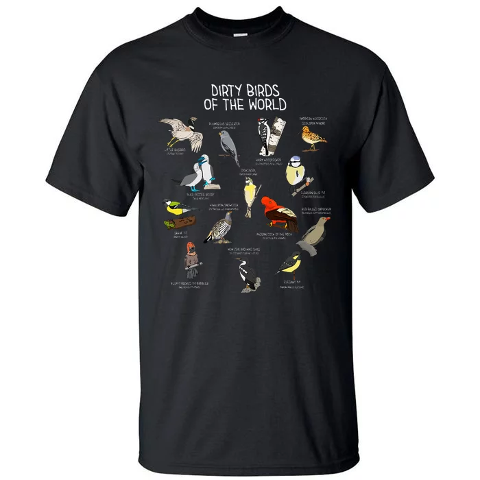 Bird Watching Dirty Birds Of The World Tall T-Shirt