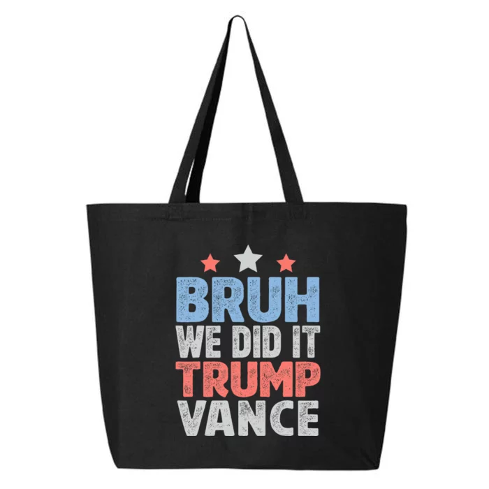 Bruh We Did It Trump Vance 2024 25L Jumbo Tote