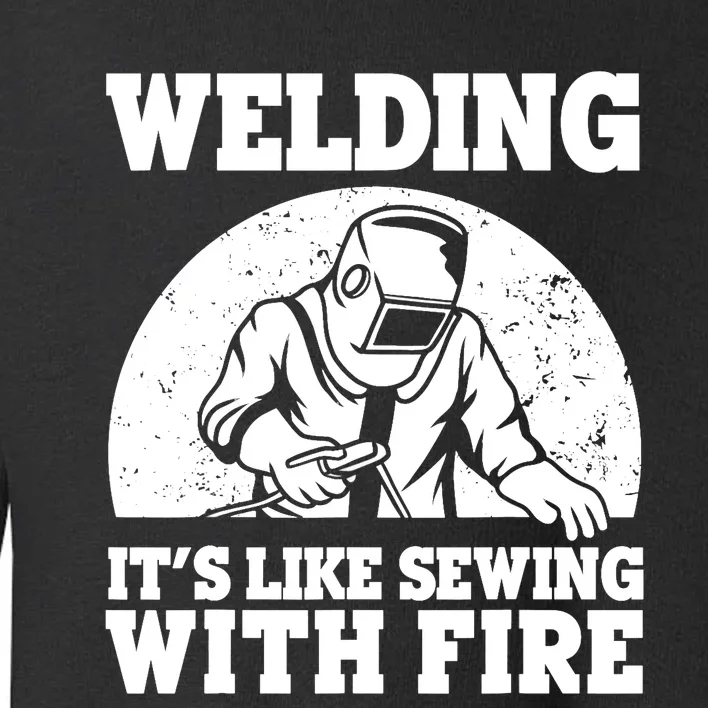 Best Welding Design Welder Welding Metal Weld Toddler Sweatshirt