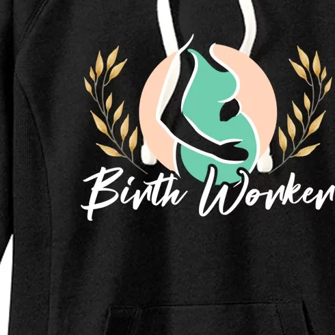 Birth Worker Doula Birth Coach Companion Pregnancy Labor Gift Women's Fleece Hoodie