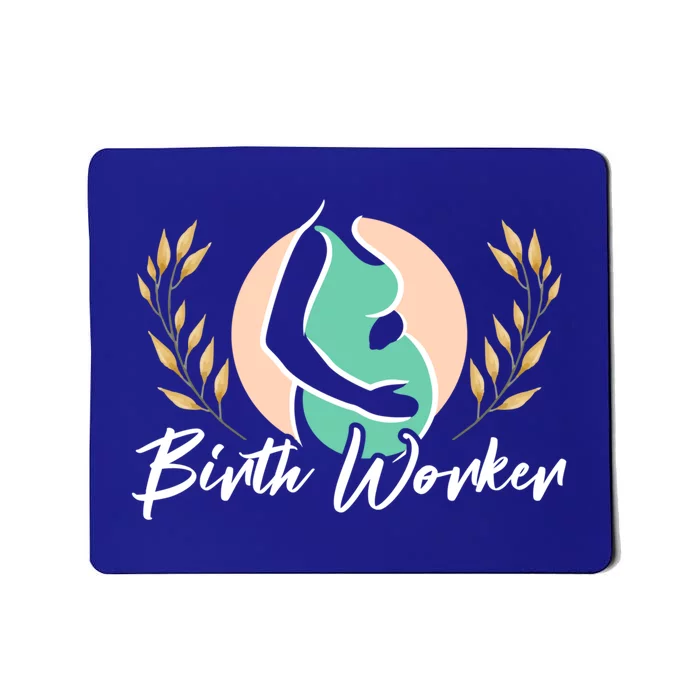 Birth Worker Doula Birth Coach Companion Pregnancy Labor Gift Mousepad