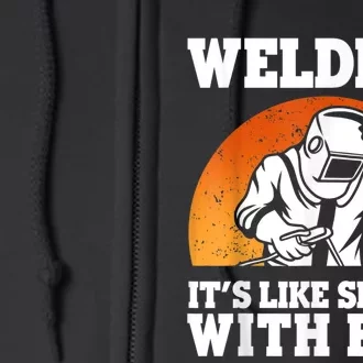 Best Welding Design For Men Women Welder Welding Metal Weld Full Zip Hoodie