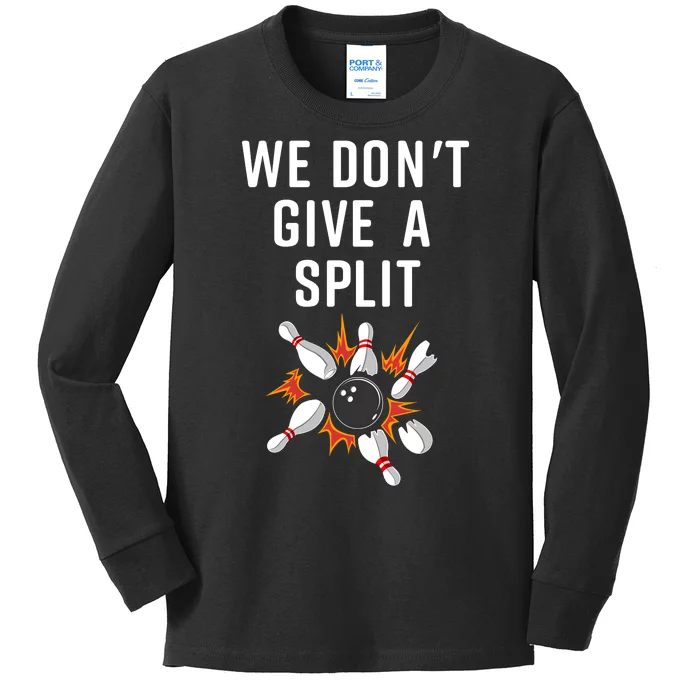 Bowling We Don't Give A Split Kids Long Sleeve Shirt