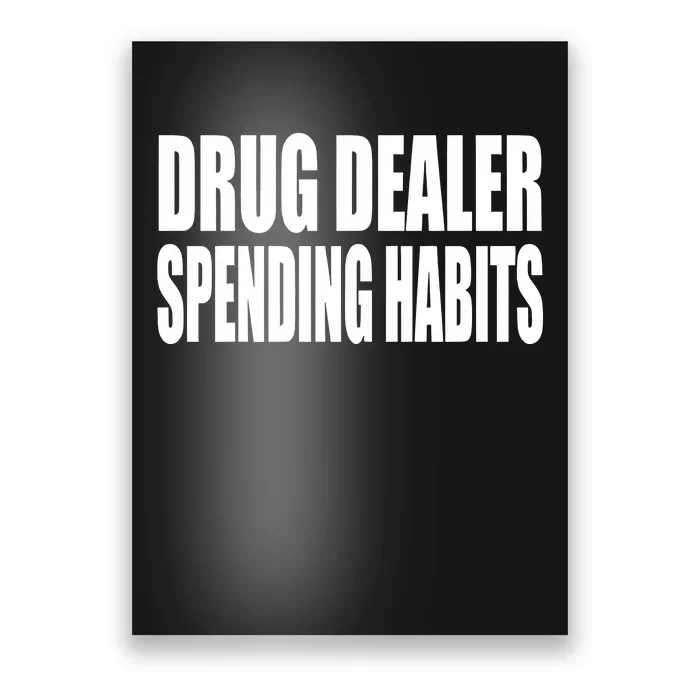 Beatking Wearing Drug Dealer Spending Habits Poster