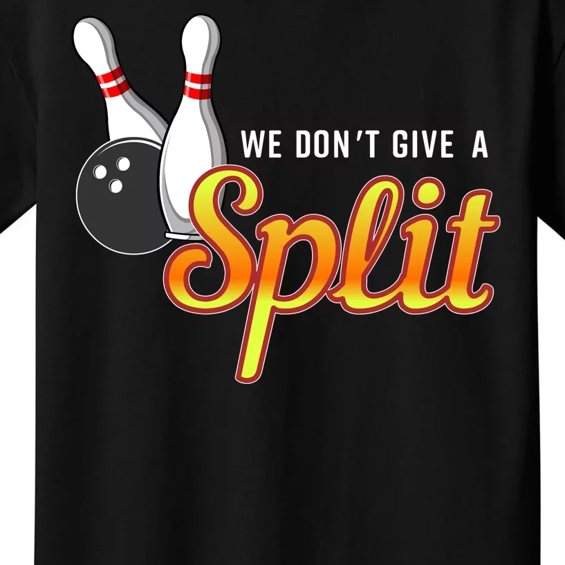 Bowling We Don't Give A Split Kids T-Shirt