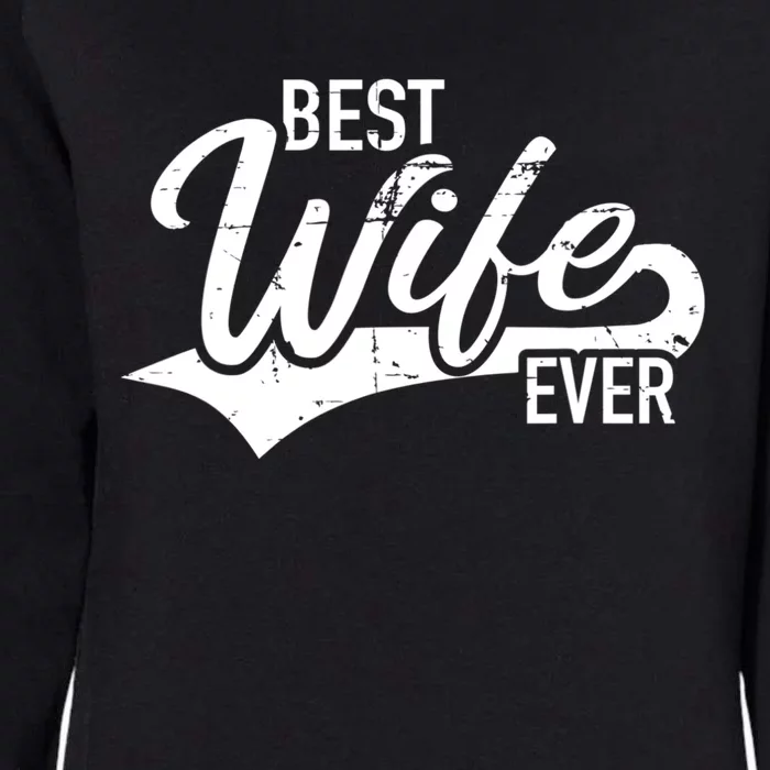 Best Wife Ever Gift Womens California Wash Sweatshirt